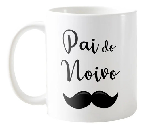 Caneca Personalizada Criativa Pai do Noivo Casamento Bigode - Casamento (Noivo)