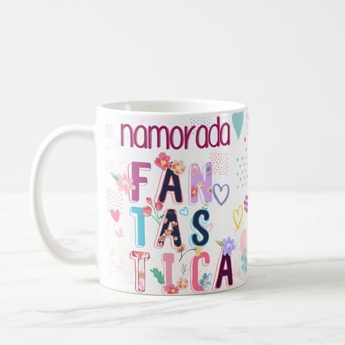 Caneca Personalizada Presente para Minha Namorada Fantástica
