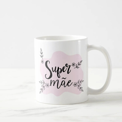 Caneca Personalizada com Frase Presente para Super Mãe
