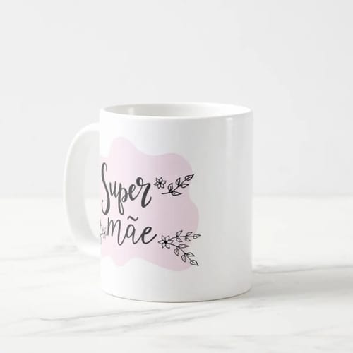 Caneca Personalizada com Frase Presente para Super Mãe