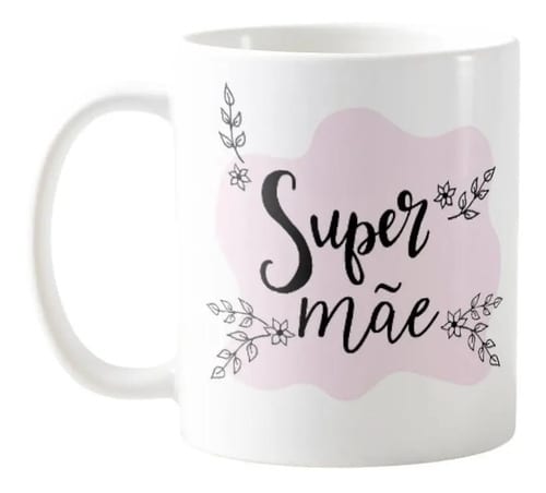Caneca Personalizada com Frase Presente para Super Mãe - Família (Mãe)