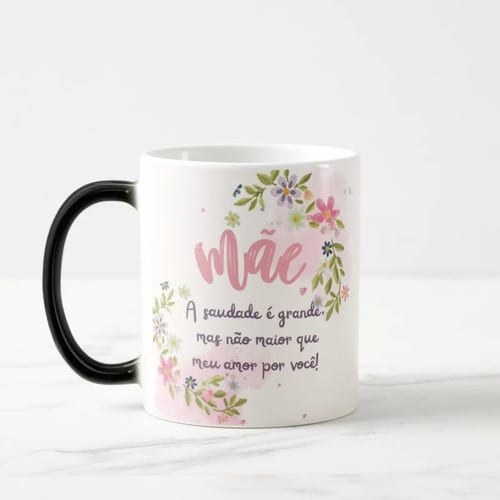 Caneca Mágica Presente Criativo Aniversário Dia das Mães