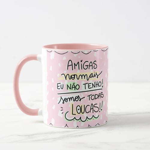 Caneca Personalizada Amigas Normais eu não tenho