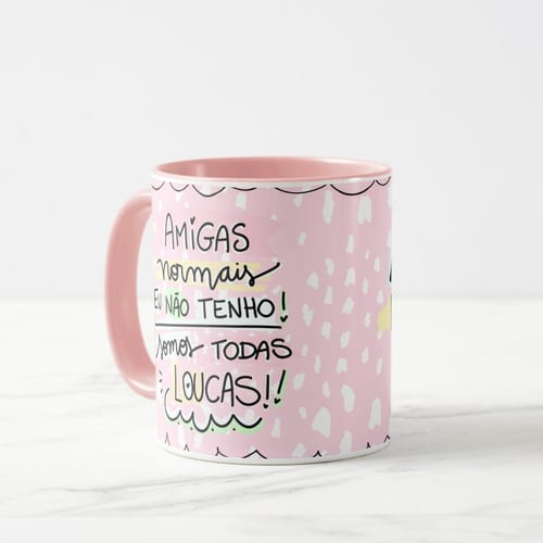 Caneca Personalizada Amigas Normais eu não tenho