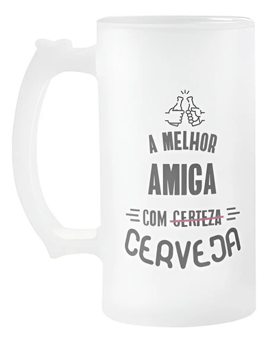 Caneca Cerveja Melhor AmigaCom Certeza - Outros (Amigo(a))