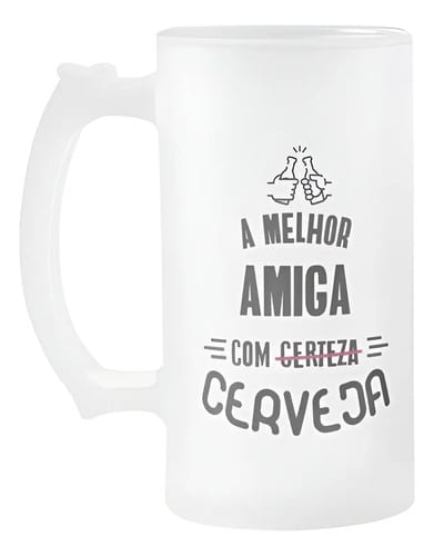 Caneca Cerveja Melhor AmigaCom Certeza - Outros (Amigo(a))