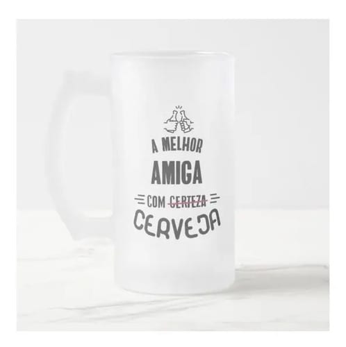 Caneca Cerveja Melhor AmigaCom Certeza