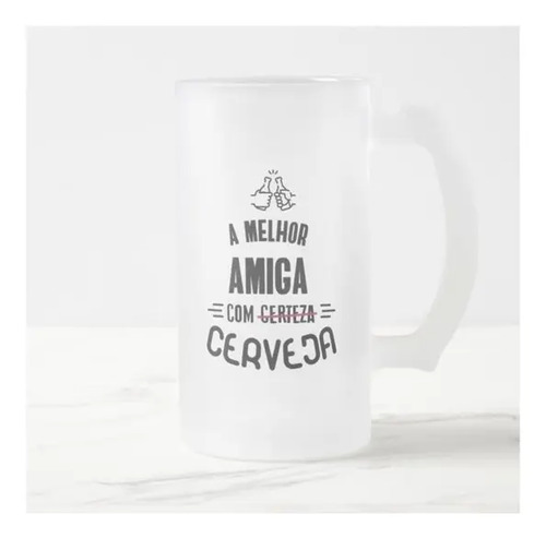 Caneca Cerveja Melhor AmigaCom Certeza