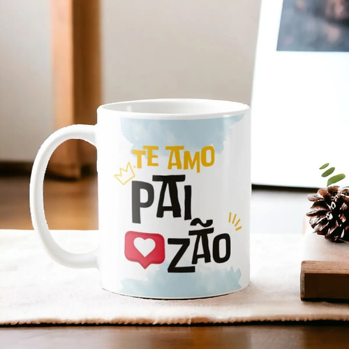 Caneca Presente Especial Feliz Dia dos Pais Te Amo Paizão