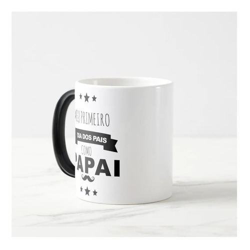 Caneca Mágica Personalizada Com Nome Primeiro Dia Dos Pais