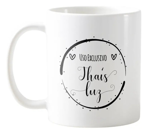Caneca Uso Exclusivo com Nome - Outros (uso exclusivo nome delicado)