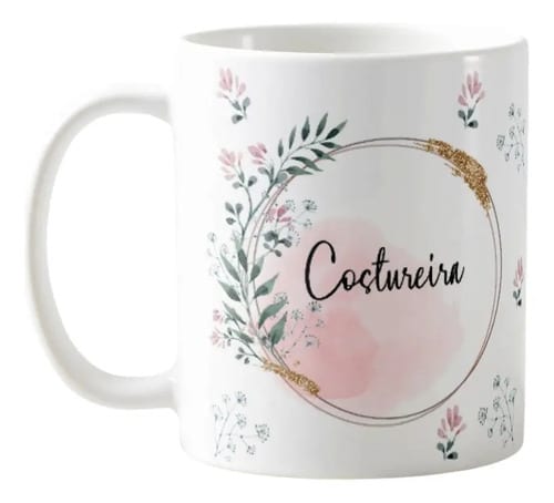 Caneca Feminina Delicada Presente Profissão Costureira - Profissões (Artesã(o))