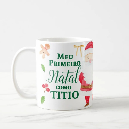 Caneca Personalizada Presente Primeiro Natal Como Tio Titio