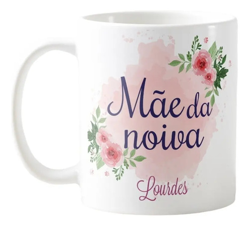 Caneca Floral Casamento Feminina Para Noiva E Madrinha Mãe Da Noiva