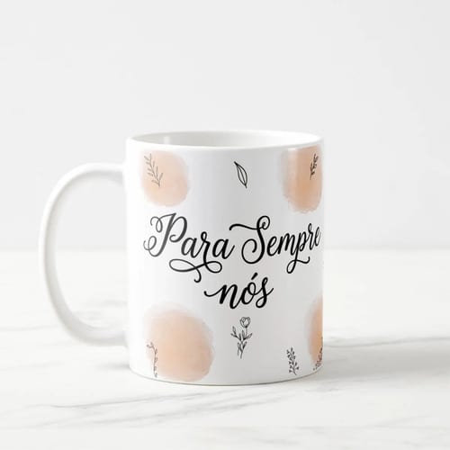 Kit 2 Canecas Pra Sempre Nós e Primeiro Dia Dos Namorados